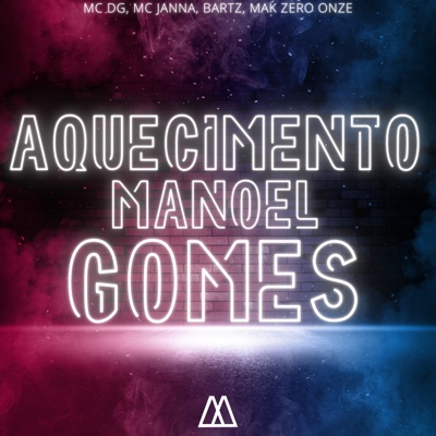 Aquecimento Manoel Gomes (feat. MAK ZERO ONZE) - Single