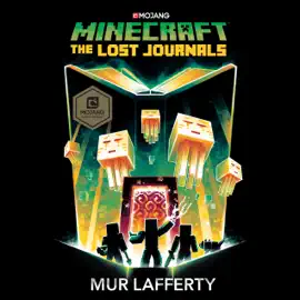 Minecraft: The Lost Journals: An Official Minecraft Novel (Unabridged)