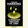 A Briefer History of Time (Unabridged) - Stephen Hawking & Leonard Mlodinow