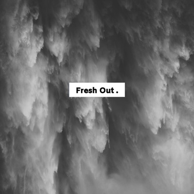 Fresh Out