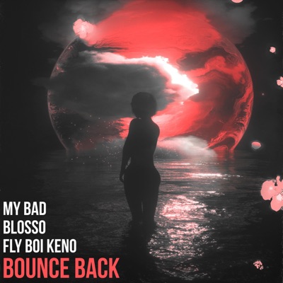 Bounce Back (feat. Blosso & Fly Boi Keno) - Single