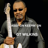 Keep on Keepin' On - Single - Gt Wilkins