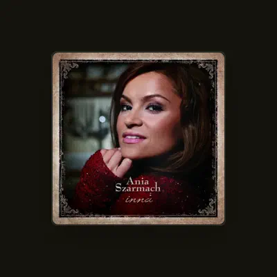Listen to Ania Szarmach, watch music videos, read bio, see tour dates & more!