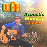 Acoustic Monday Album - Wax