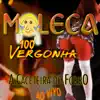 Moleca 100 Vergonha - Não Sou Feliz Mais
