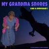 My Grandma Snores Like a Dinosaur - Single