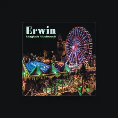 Listen to Erwin, watch music videos, read bio, see tour dates & more!