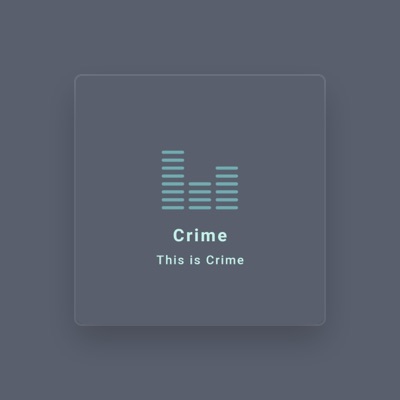 Listen to Crime, watch music videos, read bio, see tour dates & more!
