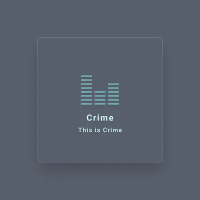 Listen to Crime, watch music videos, read bio, see tour dates & more!
