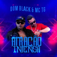Atração Intença (feat. MC TG) - Single - Dom Black Oficial