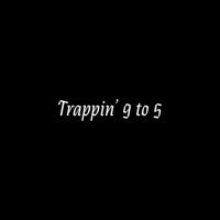 Trappin' 9 To 5 - Single - Lil Buzzy