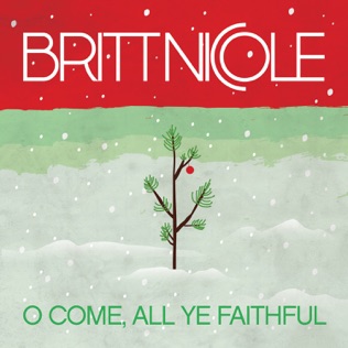Britt Nicole O Come, All Ye Faithful