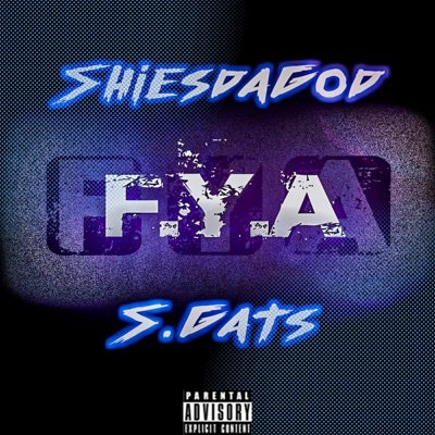 F.Y.A (feat. ShiesDaGod) - Single