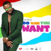 Do Wah Yuh Want - Single