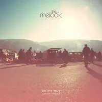 Melodic, The — On My Way