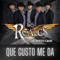 Que Gusto Me Da - Single - Los Reales De Nuevo Leon