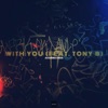 DJ Phonon - With You (feat. Tony B)
