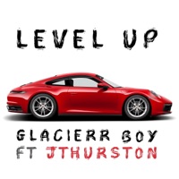 Level Up (feat. Jthurston) - Single - Glacierr Boy