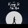 Kung 'Di Na Ako - Single