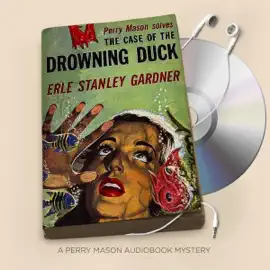 The Case of the Drowning Duck: Perry Mason, Book 20 (Unabridged)