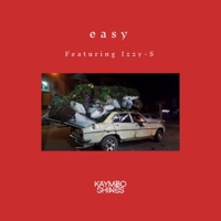 Easy (feat. Izzy-S) - Single - Kaymbo Shines