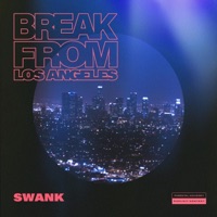 Break from Los Angeles - Single - Swank