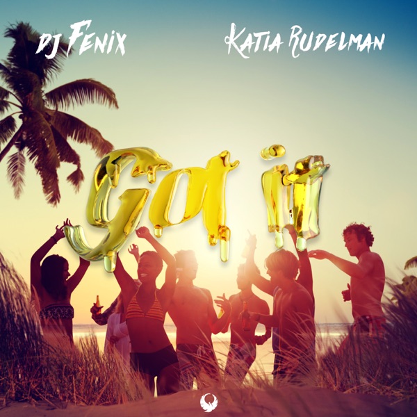 Got It (feat. Katia Rudelman)