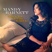 Mandy Barnett - The End Of The World