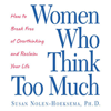 Women Who Think Too Much (Abridged) - Susan Nolen-Hoeksema