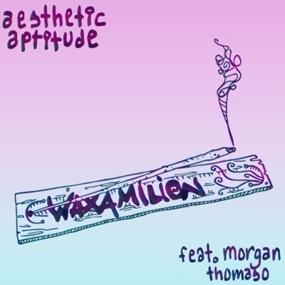 Aesthetic Aptitude (feat. Morgan Thomaso) - Single