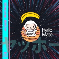 Hello Mate - Single - Geek Boy