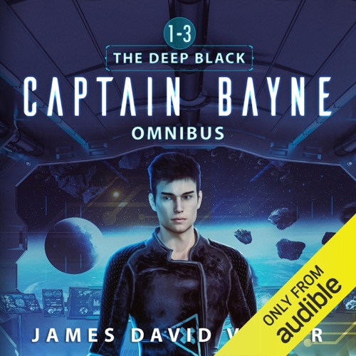 Captain Bayne Omnibus: The Deep Black, Books 1-3 (Unabridged) cover
