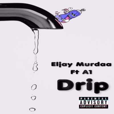 Drip (feat. A1) - Single