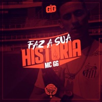 Faz a Sua História - Single - MC GG