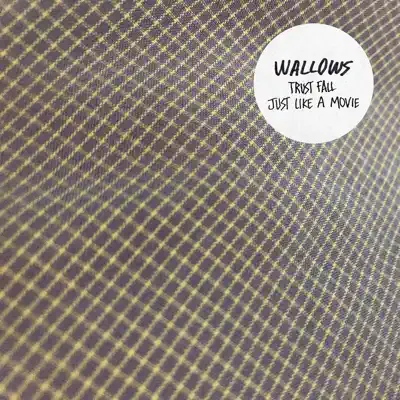 Trust Fall / Just Like a Movie - Single - Wallows Trust Fall / Just Like a Movie - Single - Wallows