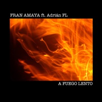 A Fuego Lento (feat. Adrián FL) - Single - Fran Amaya