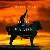 A Forge of Valor (Kings and Sorcerers–Book 4) - Morgan Rice Cover Art
