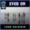 Ever On - Lord Baldwin lyrics
