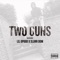 Two Guns (feat. Slurr Dom) - Lil Opioid lyrics