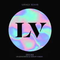 Desire (Bladerunner & Saxxon Remix) — Savage Rehab