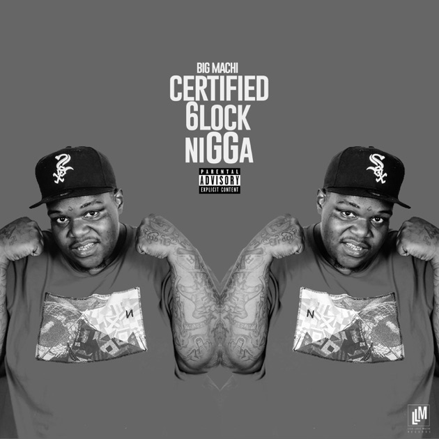 Certified 6lock Nigga - Album by Big Machi - Apple Music