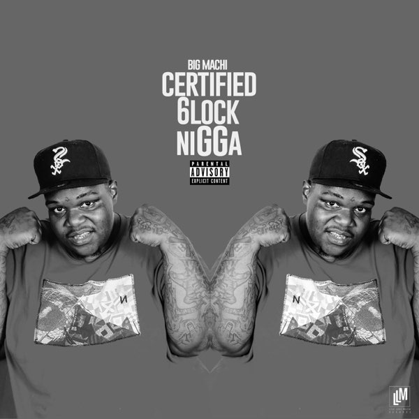 Certified 6lock Nigga - Album by Big Machi - Apple Music