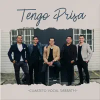 Tengo Prisa — Cuarteto Vocal Sabbath