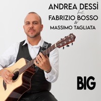 Big (feat. Fabrizio Bosso & Massimo Tagliata) - Single - Andrea Dessì