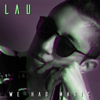 We Had Magic - Single - LAU