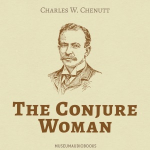 The Conjure Woman (Unabridged)