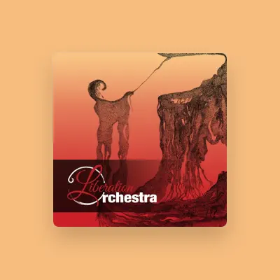 Ascolta Liberation Orchestra, guarda video musicali, leggi la biografia, vedi le date del tour & altro!