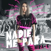 Nadie Me Para - Single - Nira C