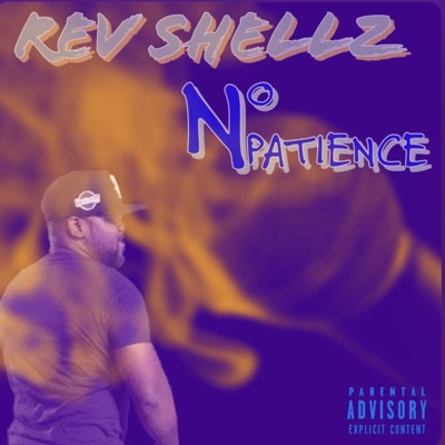 No Patience (feat. Revshellz) - Single
