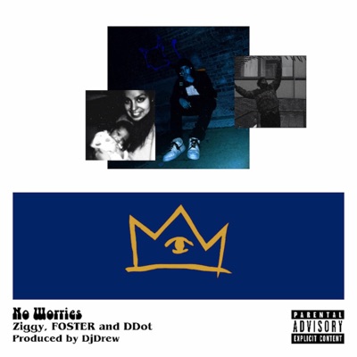 No Worries (feat. Ziggy, Foster & Ddot) - Single